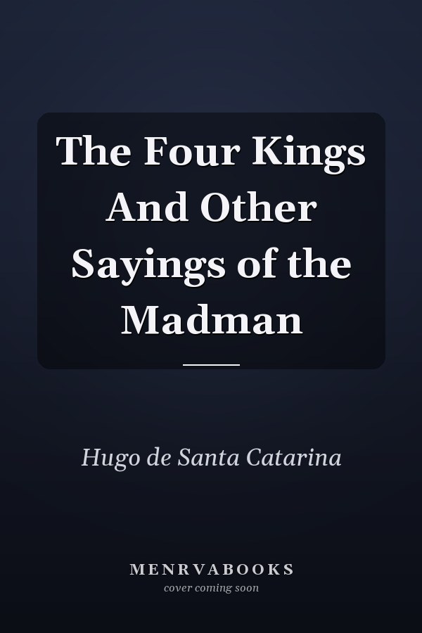 The Four Kings And Other Sayings of the Madman