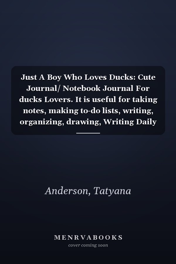 Just A Boy Who Loves Ducks: Cute Journal/ Notebook Journal For ducks Lovers. It is useful for taking notes, making to-do lists, writing, organizing, drawing, Writing Daily routine, and brainstorming