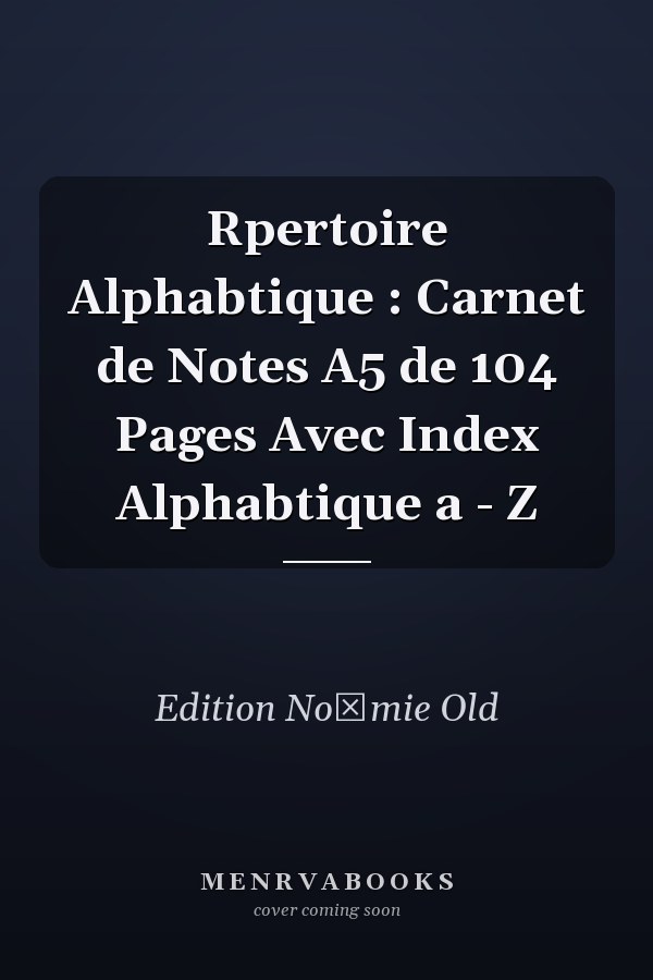 Rpertoire Alphabtique : Carnet de Notes A5 de 104 Pages Avec Index Alphabtique a - Z