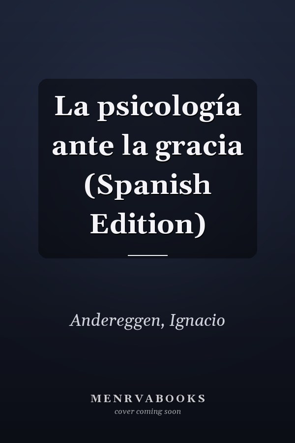 La psicología ante la gracia (Spanish Edition)