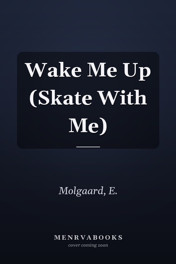 Wake Me Up (Skate With Me)