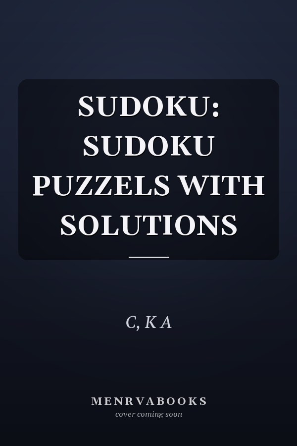 SUDOKU: SUDOKU PUZZELS WITH SOLUTIONS