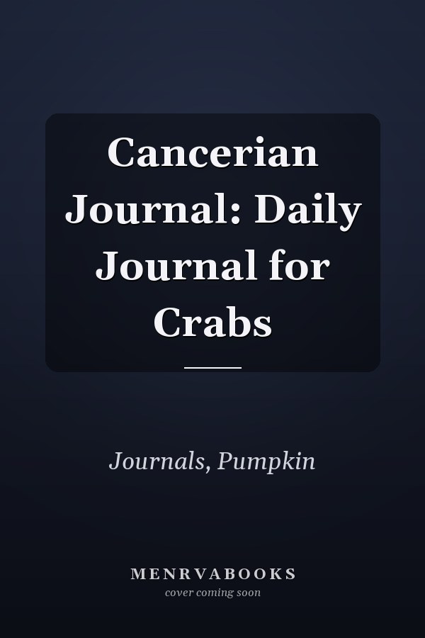 Cancerian Journal: Daily Journal for Crabs