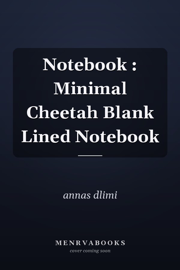Notebook : Minimal Cheetah Blank Lined Notebook