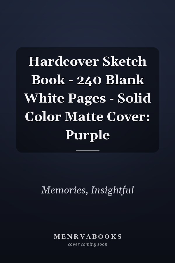 Hardcover Sketch Book - 240 Blank White Pages - Solid Color Matte Cover: Purple