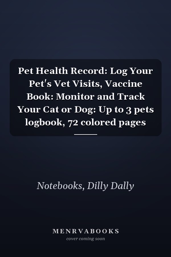 Pet Health Record: Log Your Pet's Vet Visits, Vaccine Book: Monitor and Track Your Cat or Dog: Up to 3 pets logbook, 72 colored pages