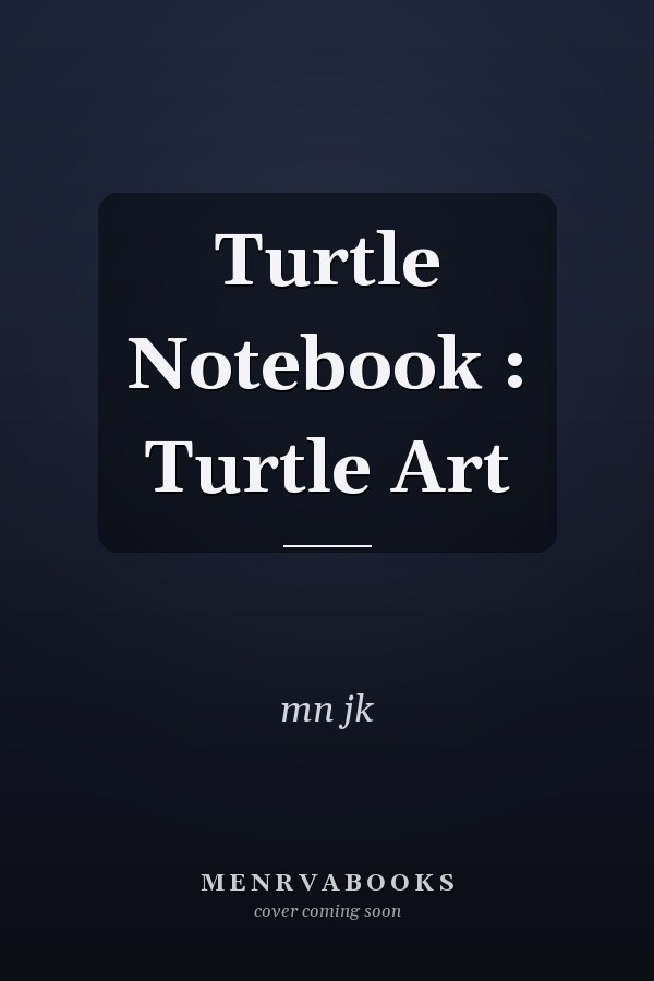 Turtle Notebook : Turtle Art