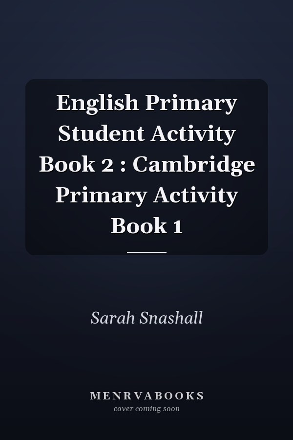 English Primary Student Activity Book 2 : Cambridge Primary Activity Book 1
