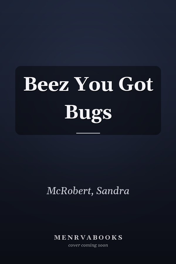 Beez You Got Bugs