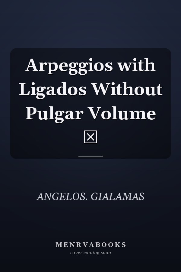 Arpeggios with Ligados Without Pulgar Volume Ι