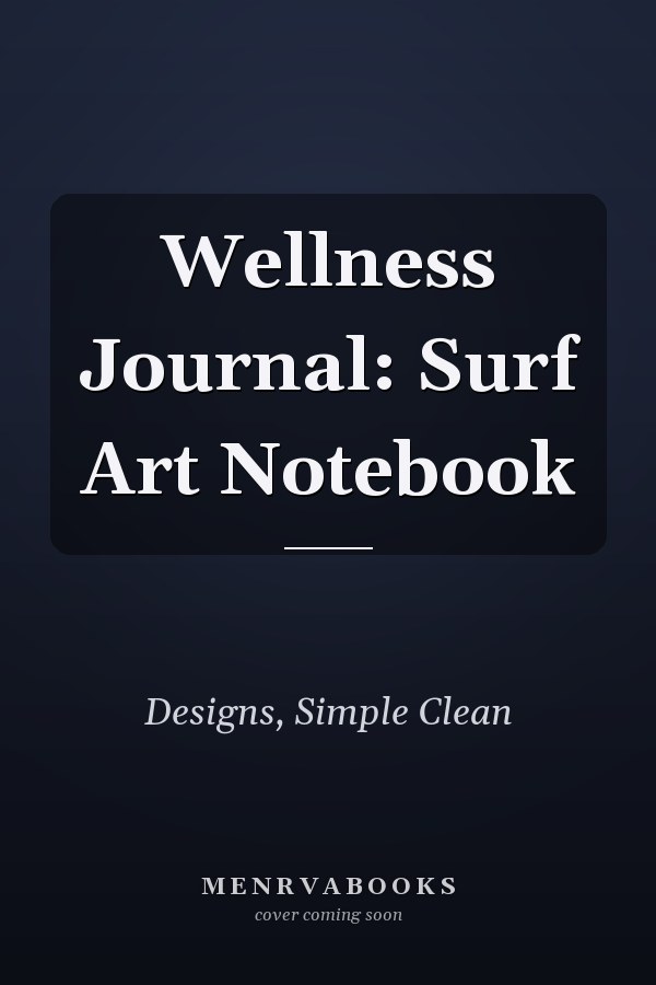 Wellness Journal: Surf Art Notebook