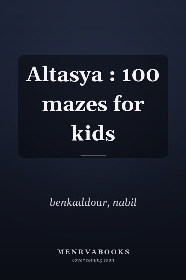 Altasya : 100 mazes for kids