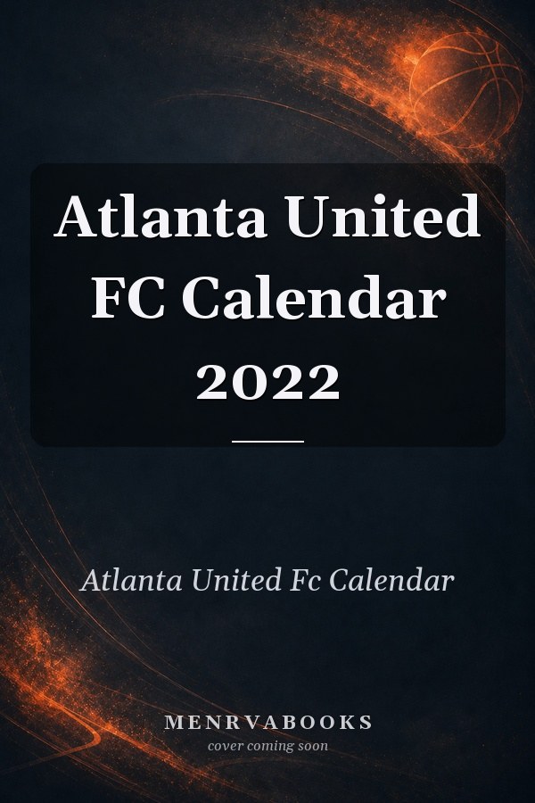 Atlanta United FC Calendar 2022