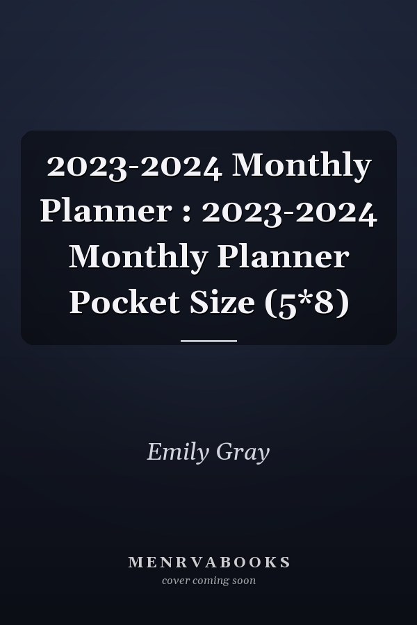 2023-2024 Monthly Planner : 2023-2024 Monthly Planner Pocket Size (5*8)