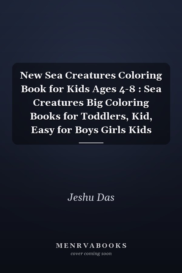 New Sea Creatures Coloring Book for Kids Ages 4-8 : Sea Creatures Big Coloring Books for Toddlers, Kid, Easy for Boys Girls Kids