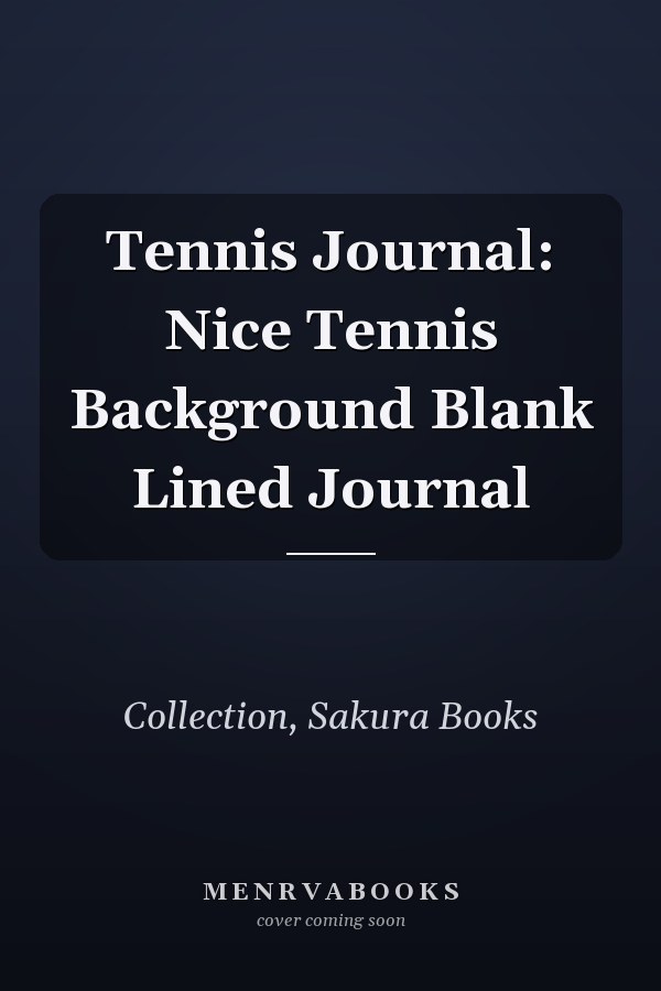 Tennis Journal: Nice Tennis Background Blank Lined Journal