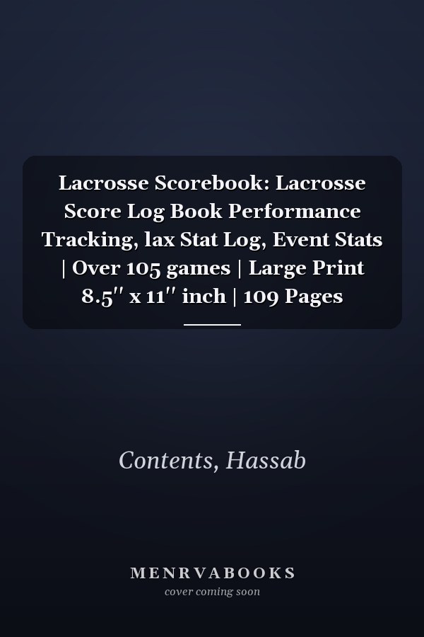 Lacrosse Scorebook: Lacrosse Score Log Book Performance Tracking, lax Stat Log, Event Stats | Over 105 games | Large Print 8.5'' x 11'' inch | 109 Pages