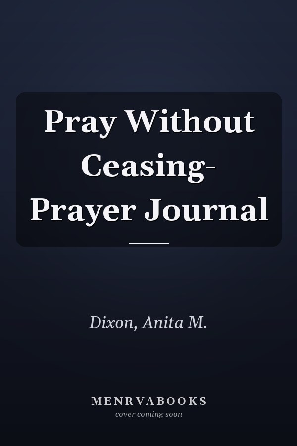 Pray Without Ceasing- Prayer Journal