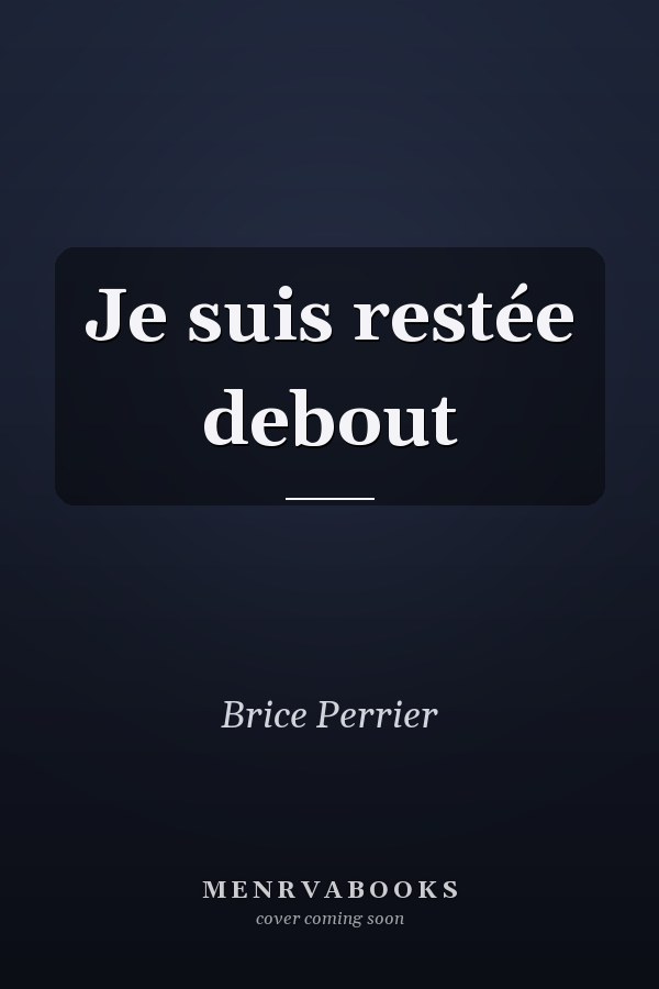 Je suis restée debout