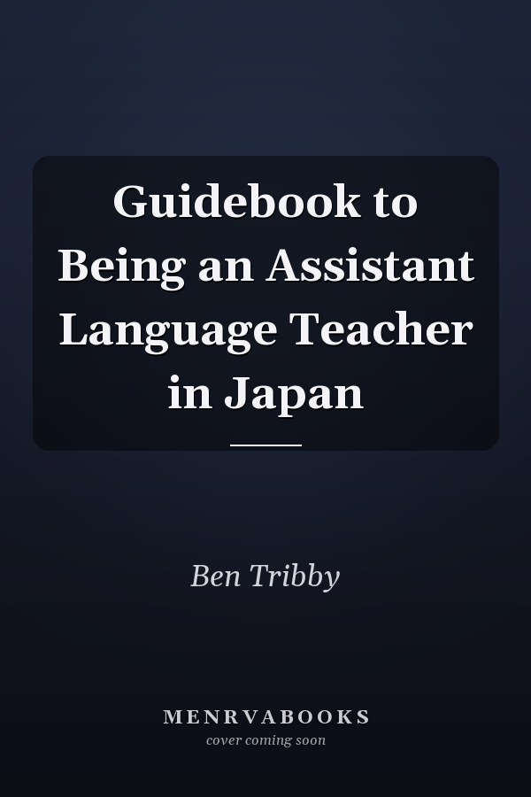 Guidebook to Being an Assistant Language Teacher in Japan