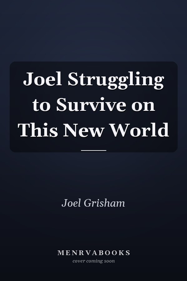 Joel Struggling to Survive on This New World