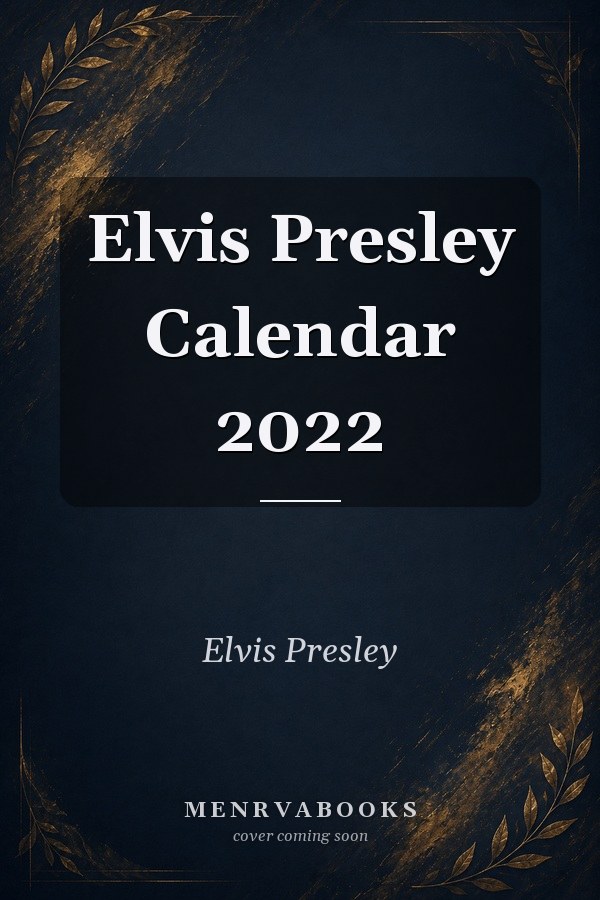 élvis Présley Calendar 2022 Janvary 2022 to Decembre 2022