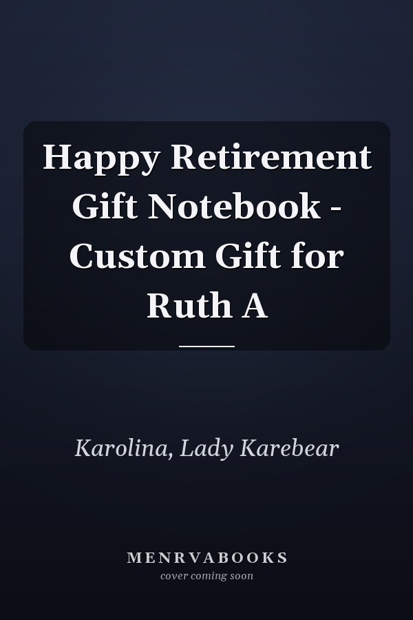 Happy Retirement Gift Notebook - Custom Gift for Ruth A