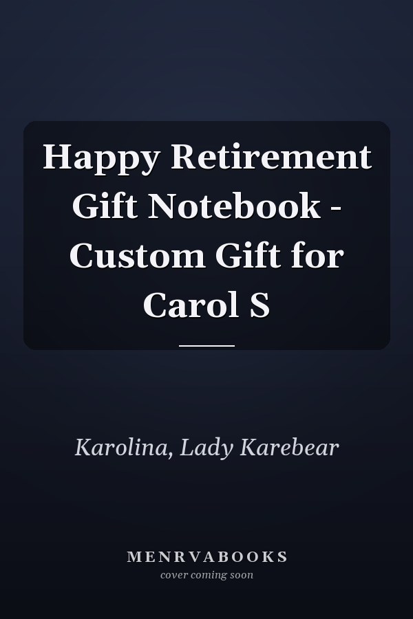 Happy Retirement Gift Notebook - Custom Gift for Carol S