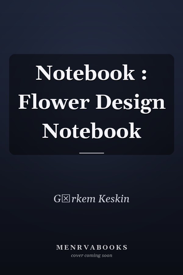 Notebook : Flower Design Notebook