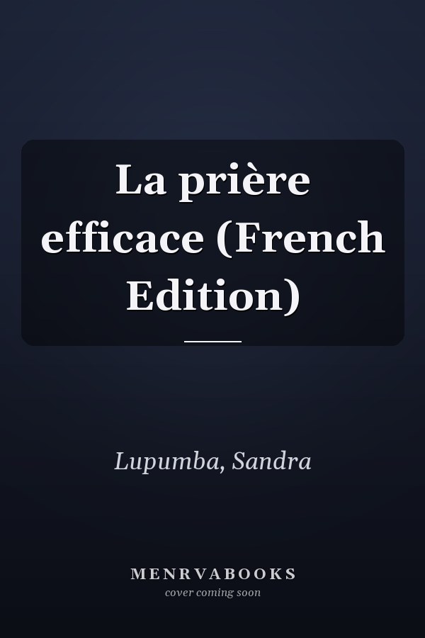 La prière efficace (French Edition)