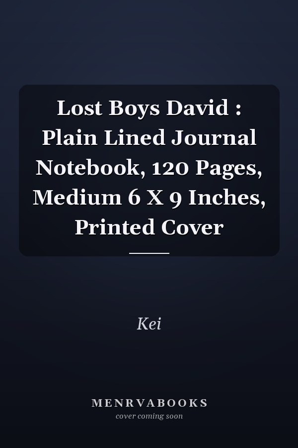 Lost Boys David : Plain Lined Journal Notebook, 120 Pages, Medium 6 X 9 Inches, Printed Cover