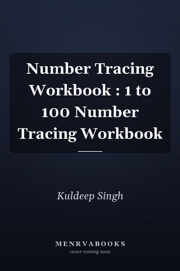 Number Tracing Workbook : 1 to 100 Number Tracing Workbook