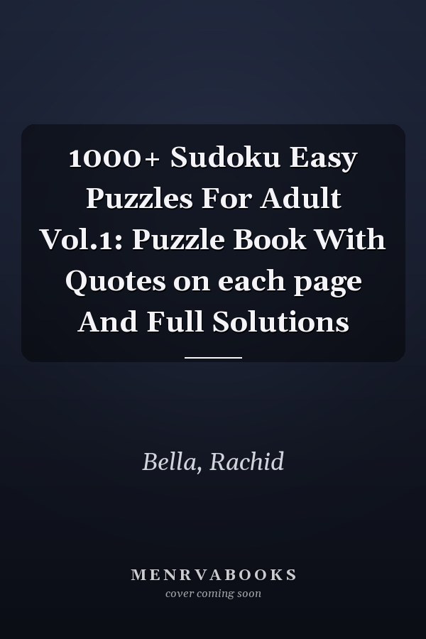 1000+ Sudoku Easy Puzzles For Adult Vol.1: Puzzle Book With Quotes on each page And Full Solutions