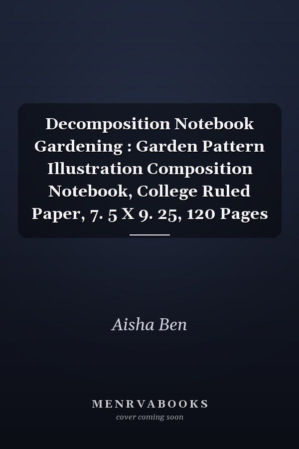 Decomposition Notebook Gardening : Garden Pattern Illustration Composition Notebook, College Ruled Paper, 7. 5 X 9. 25, 120 Pages