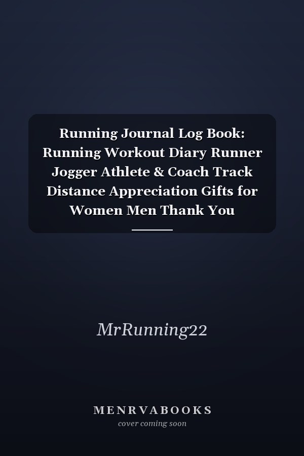 Running Journal Log Book: Running Workout Diary Runner Jogger Athlete & Coach Track Distance Appreciation Gifts for Women Men Thank You Inspirational 6 x 9 ( Running Jogging Log Book )
