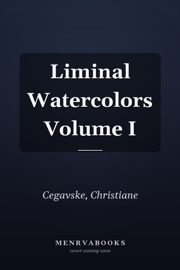 Liminal Watercolors Volume I