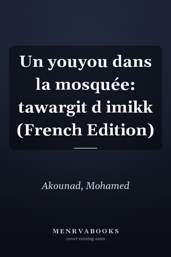 Un youyou dans la mosquée: tawargit d imikk (French Edition)