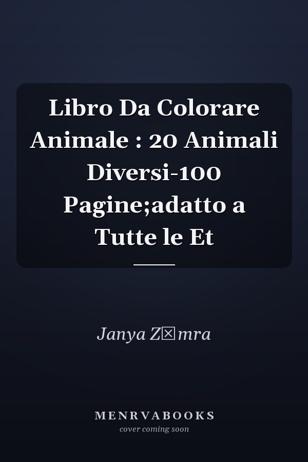 Libro Da Colorare Animale : 20 Animali Diversi-100 Pagine;adatto a Tutte le Et