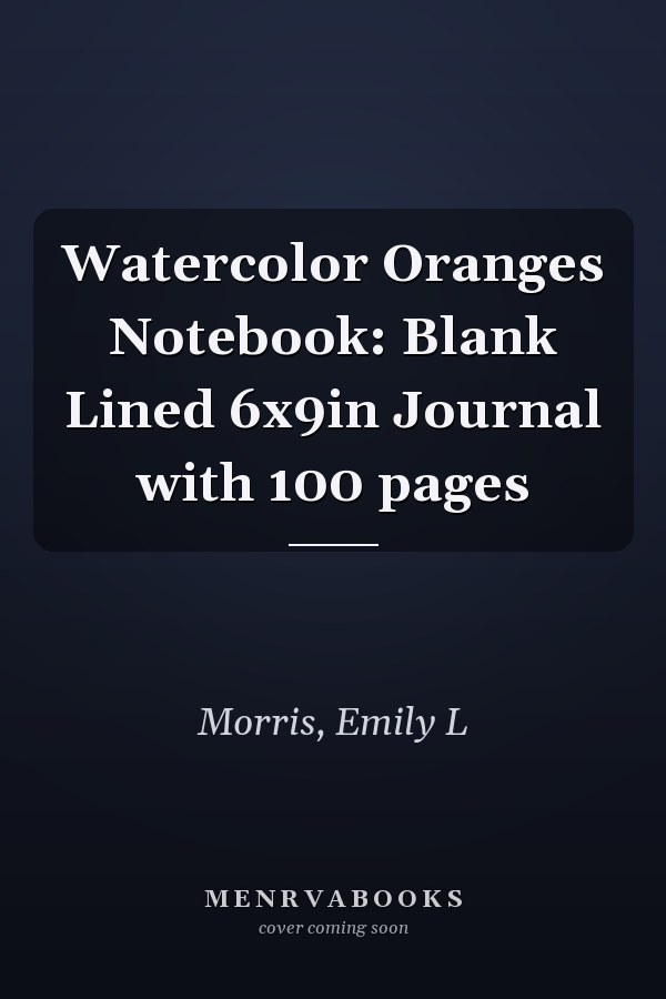 Watercolor Oranges Notebook: Blank Lined 6x9in Journal with 100 pages