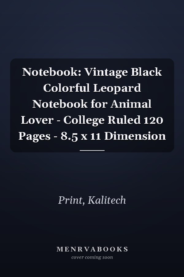 Notebook: Vintage Black Colorful Leopard Notebook for Animal Lover - College Ruled 120 Pages - 8.5 x 11 Dimension