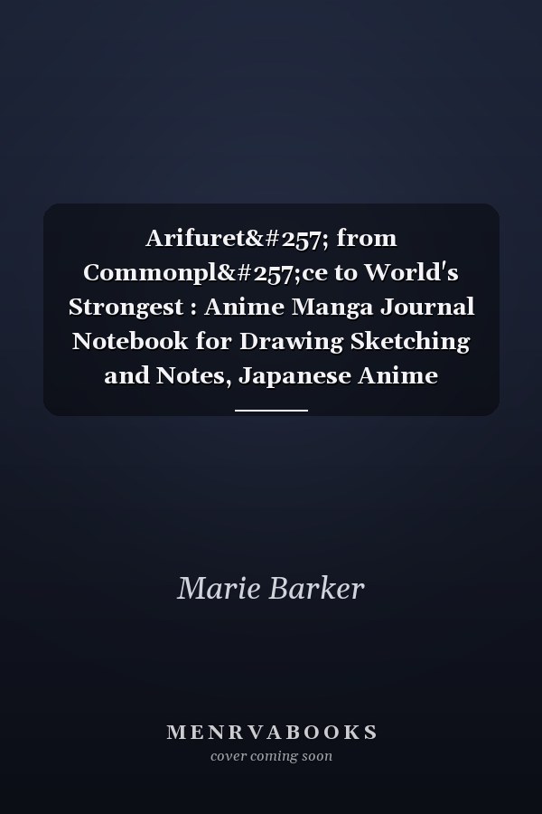 Arifuretā from Commonplāce to World's Strongest : Anime Manga Journal Notebook for Drawing Sketching and Notes, Japanese Anime Notebook, Organizer Anime Notebook, Great Gift for Teens Girls Boys, Otaku and Artist Gift ( 6. 96 X 9. 61 in 80 Pages)