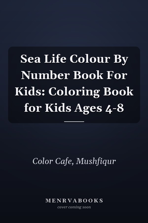 Sea Life Colour By Number Book For Kids: Coloring Book for Kids Ages 4-8