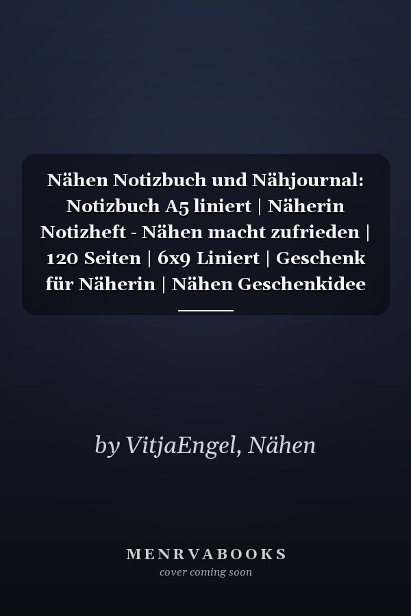 Nähen Notizbuch und Nähjournal: Notizbuch A5 liniert | Näherin Notizheft - Nähen macht zufrieden | 120 Seiten | 6x9 Liniert | Geschenk für Näherin | Nähen Geschenkidee (German Edition)