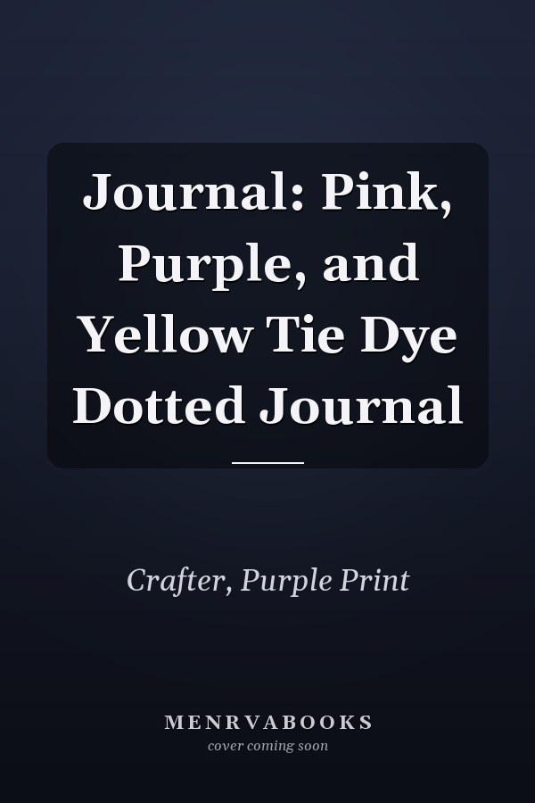 Journal: Pink, Purple, and Yellow Tie Dye Dotted Journal