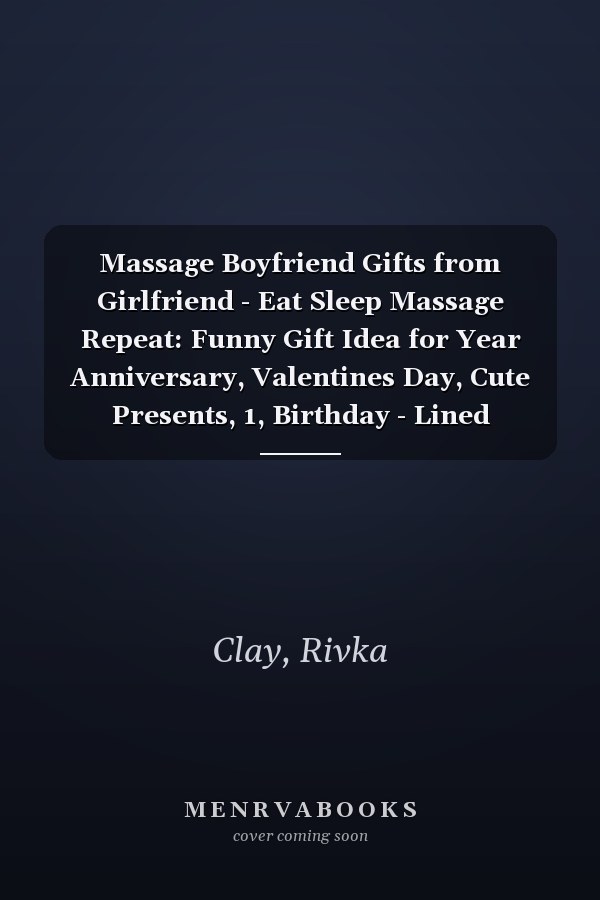 Massage Boyfriend Gifts from Girlfriend - Eat Sleep Massage Repeat: Funny Gift Idea for Year Anniversary, Valentines Day, Cute Presents, 1, Birthday - Lined Journal Notebook Planner,Budget