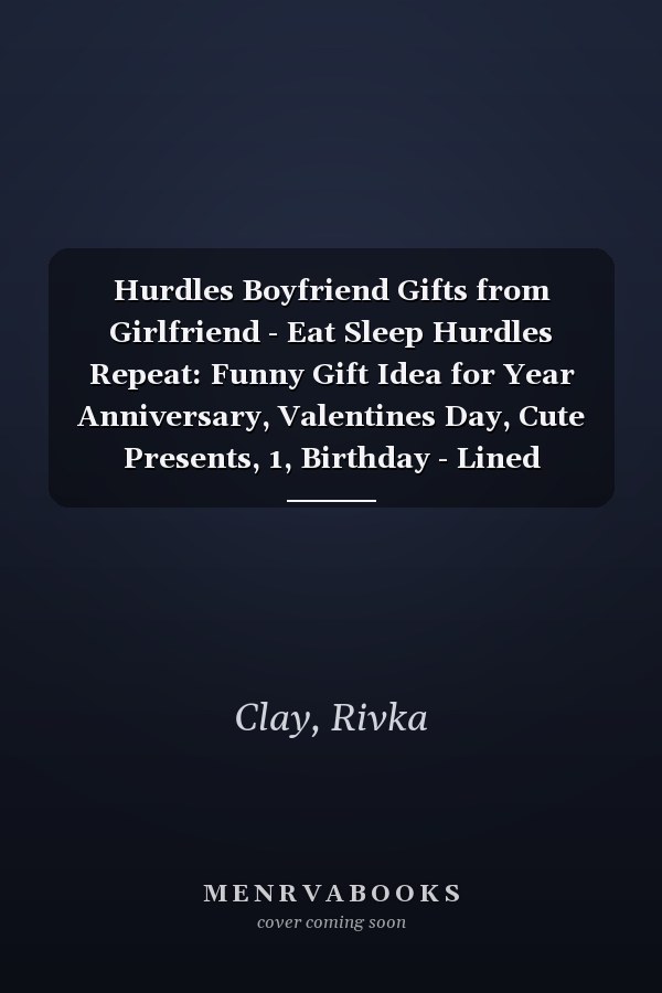 Hurdles Boyfriend Gifts from Girlfriend - Eat Sleep Hurdles Repeat: Funny Gift Idea for Year Anniversary, Valentines Day, Cute Presents, 1, Birthday - Lined Journal Notebook Planner,Budget