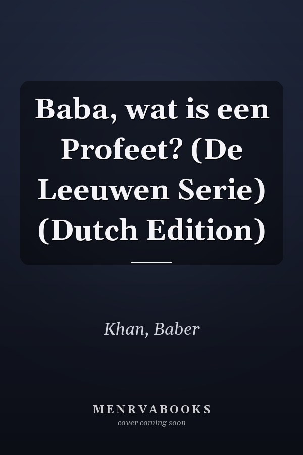 Baba, wat is een Profeet? (De Leeuwen Serie) (Dutch Edition)