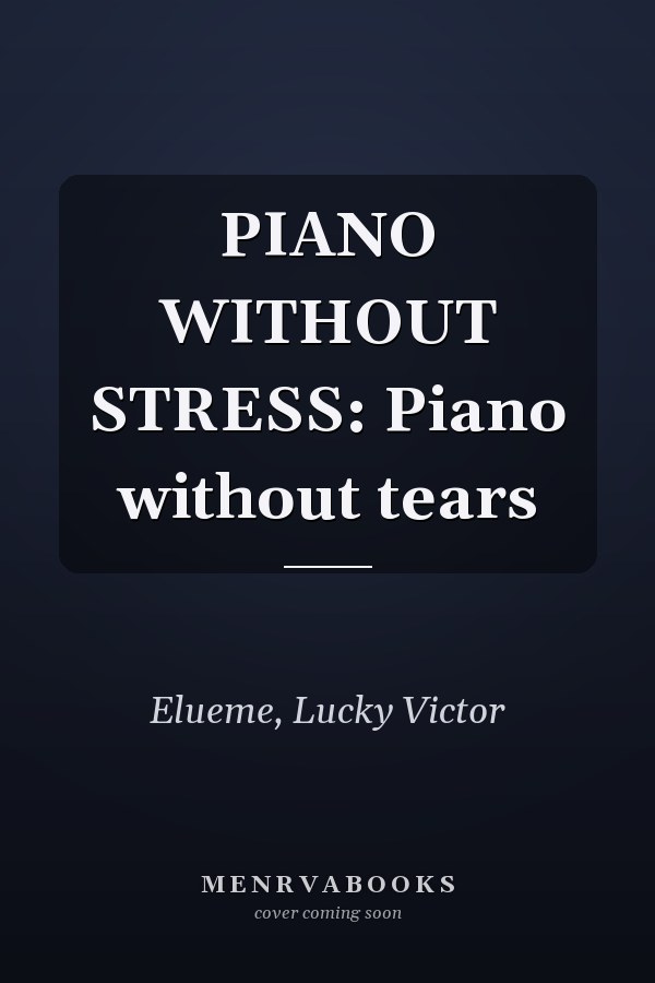 PIANO WITHOUT STRESS: Piano without tears