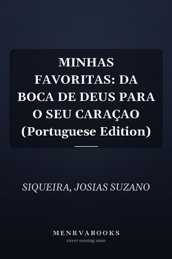 MINHAS FAVORITAS: DA BOCA DE DEUS PARA O SEU CARAÇAO (Portuguese Edition)