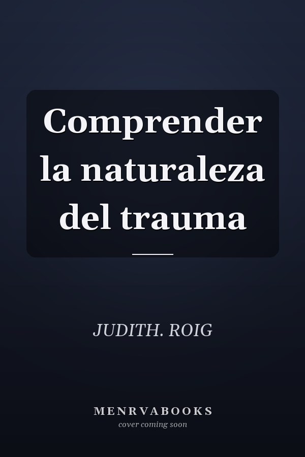 Comprender la naturaleza del trauma